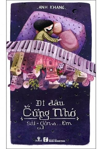 Đi Đâu Cũng Nhớ Sài Gòn Và... Em