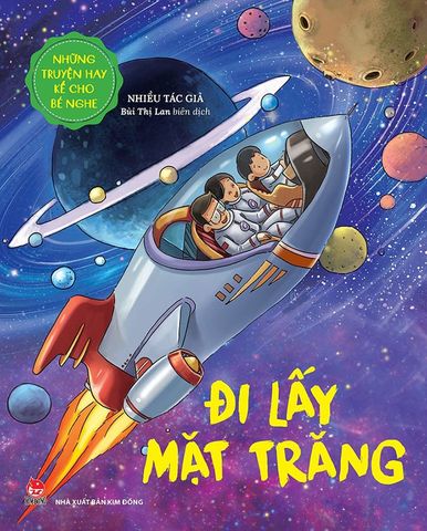 Những Truyện Hay Kể Cho Bé Nghe - Đi Lấy Mặt Trăng