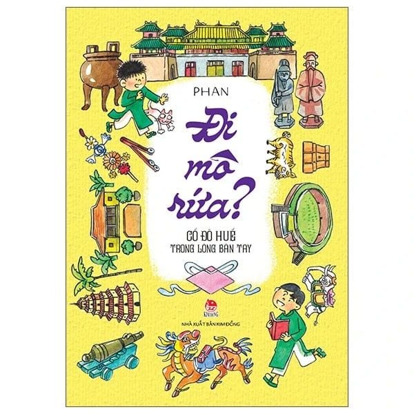 Đi Mô Rứa? - Cố Đô Huế Trong Lòng Bàn Tay