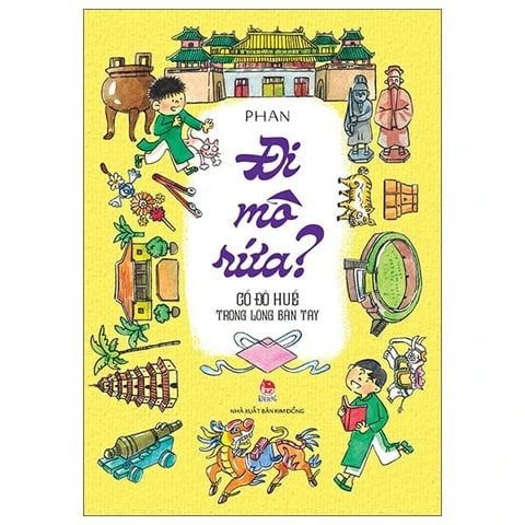 Đi Mô Rứa? - Cố Đô Huế Trong Lòng Bàn Tay