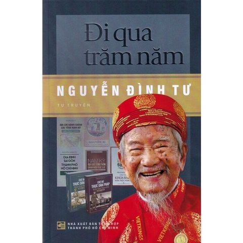 Đi Qua Trăm Năm - Nguyễn Đình Tư Tự Truyện