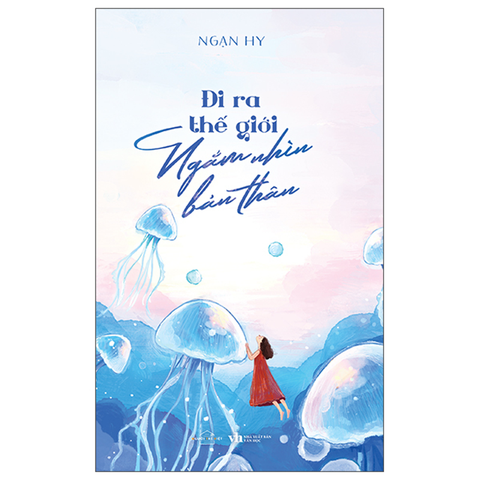 Đi Ra Thế Giới Ngắm Nhìn Bản Thân
