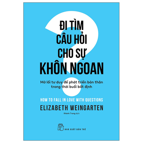 Đi Tìm Câu Hỏi Cho Sự Khôn Ngoan