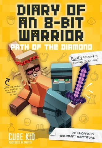 Diary Of An 8-Bit Warrior #4: Path Of The Diamond: An Unofficial Minecraft Adventure