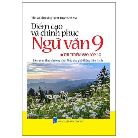 Điểm Cao Và Chinh Phục Ngữ Văn 9-Thi Tuyển Vào Lớp 10
