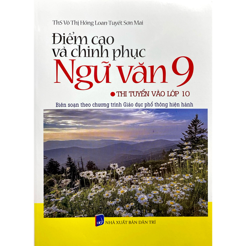 Điểm Cao Và Chinh Phục Ngữ Văn 9-Thi Tuyển Vào Lớp 10