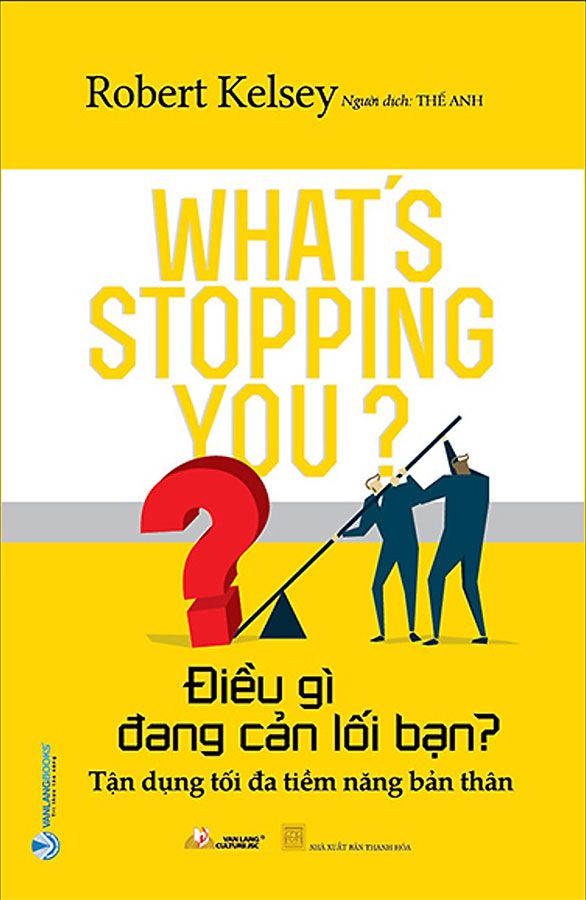 Điều Gì Đang Cản Lối Bạn? - Tận Dụng Tối Đa Tiềm Năng Bản Thân