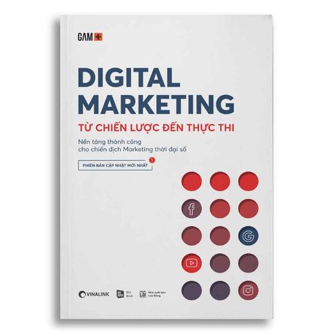 Digital Marketing: Từ Chiến Lược Đến Thực Thi (Tái bản năm 2024)