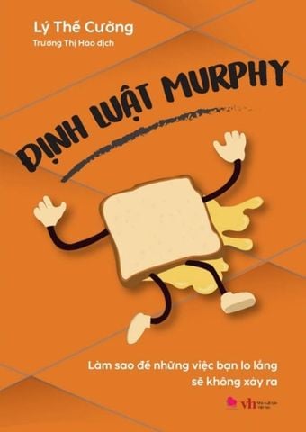 Định Luật Murphy - Làm Sao Để Những Việc Bạn Lo Lắng Sẽ Không Xảy Ra