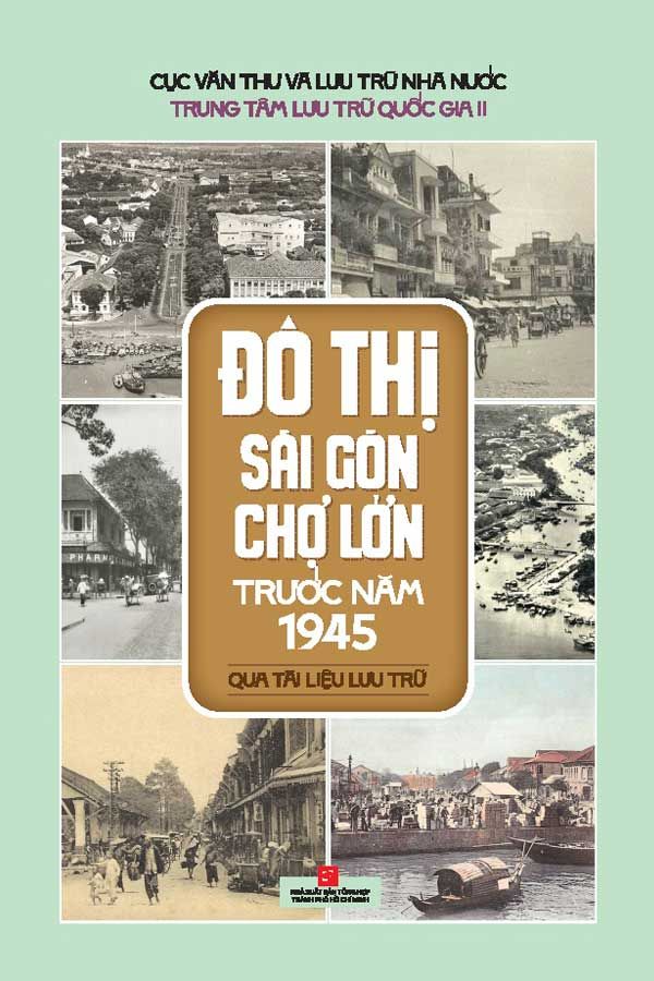 Đô Thị Sài Gòn Chợ Lớn Trước Năm 1945 Qua Tài Liệu Lưu Trữ