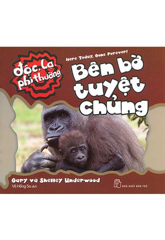 Độc, Lạ, Phi Thường - Bên Bờ Tuyệt Chủng