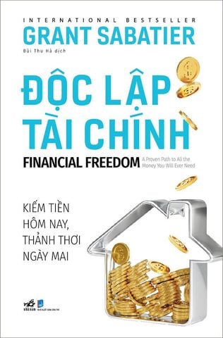 Độc Lập Tài Chính - Kiếm Tiền Hôm Nay, Thảnh Thơi Ngày Mai