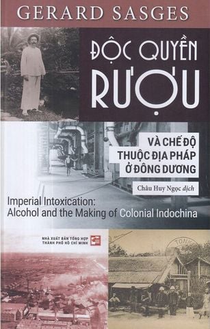 Độc Quyền Rượu Và Chế Độ Thuộc Địa Pháp Ở Đông Dương