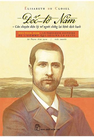 Đốc-tờ Năm - Câu Chuyện Diệu Kỳ Về Người Chống Lại Bệnh Dịch Hạch