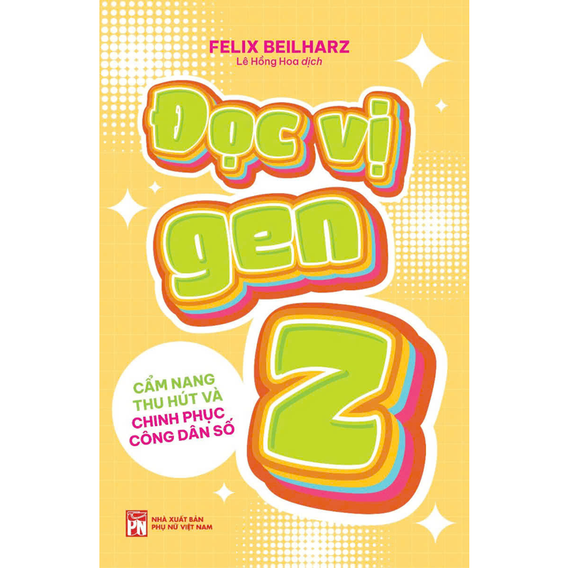 Đọc Vị Gen Z - Cẩm Nang Thu Hút Và Chinh Phục Công Dân Số