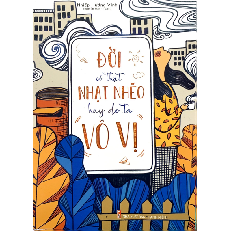 Đời Có Thật Nhạt Nhẽo Hay Do Ta Vô Vị