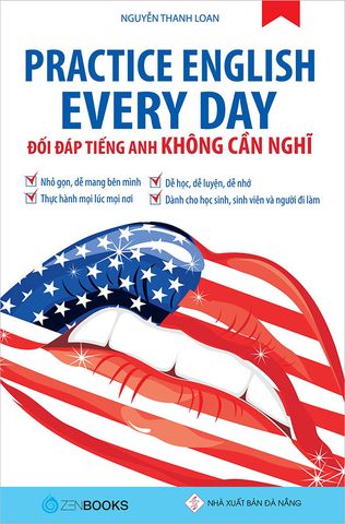 Practice English Every Day - Đối Đáp Tiếng Anh Không Cần Nghĩ