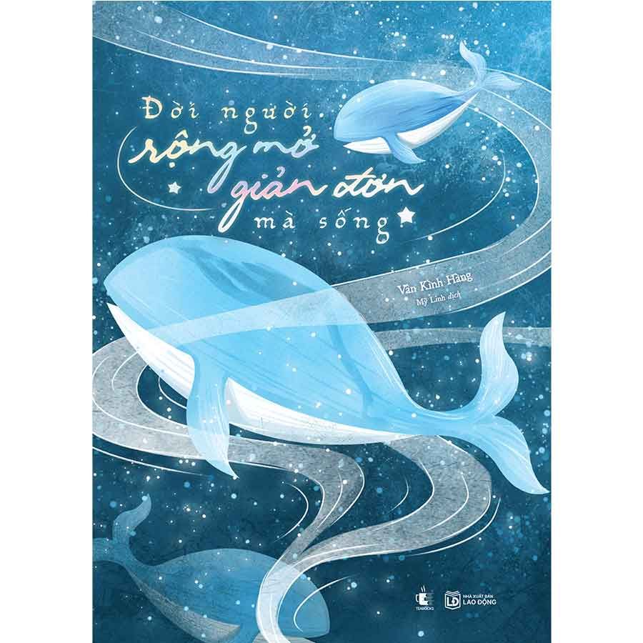 Đời Người Rộng Mở, Giản Đơn Mà Sống