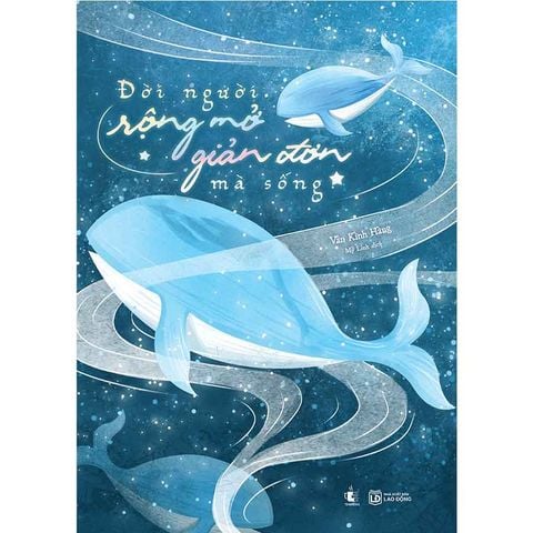 Đời Người Rộng Mở, Giản Đơn Mà Sống