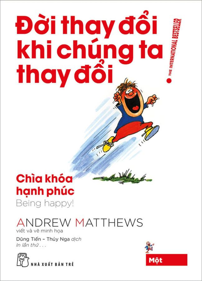 Đời Thay Đổi Khi Chúng Ta Thay Đổi - Tập 1: Chìa Khóa Hạnh Phúc (Tái bản năm 2022)