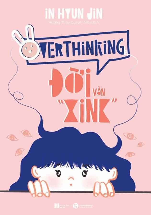 Overthinking - Đời Vẫn “Xink”