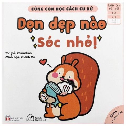 Cùng Con Học Cách Cư Xử - Dọn Dẹp Nào Sóc Nhỏ!