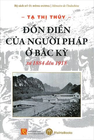 Đồn Điền Của Người Pháp Ở Bắc Kỳ Từ 1884 Đến 1918