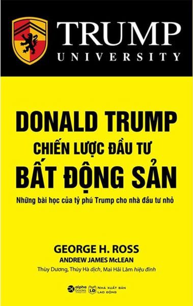 Donald Trump - Chiến Lược Đầu Tư Bất Động Sản (Tái bản năm 2022)