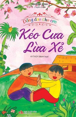 Đồng Dao Cho Em - Kéo Cưa Lừa Xẻ