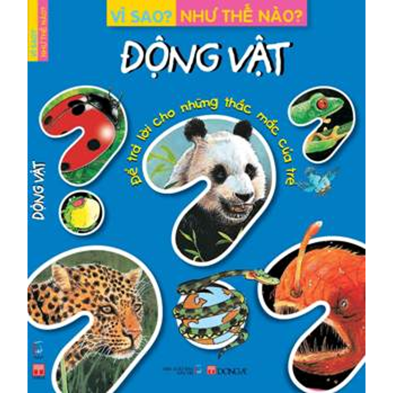 Động Vật - Vì Sao Như Thế Nào (Tái Bản)