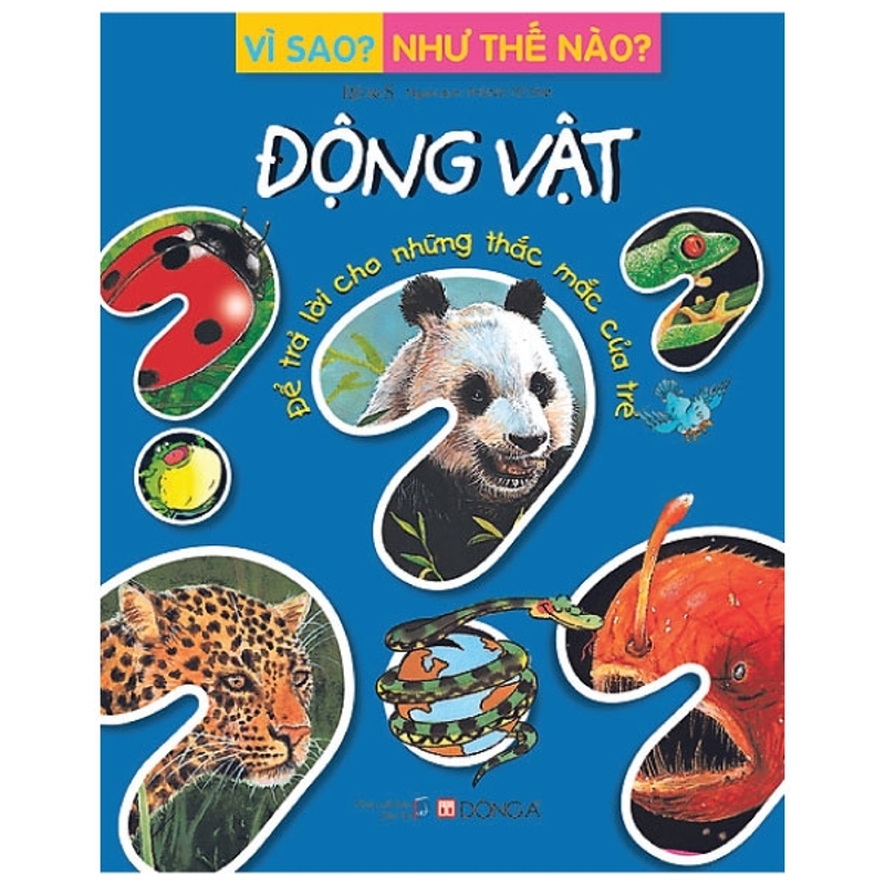 Động Vật - Vì Sao Như Thế Nào (Tái Bản)