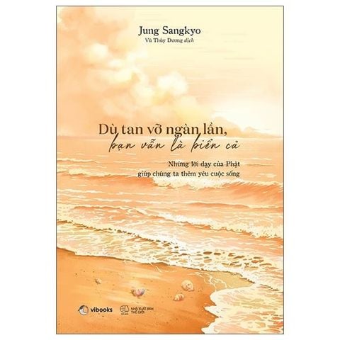 Dù Tan Vỡ Ngàn Lần, Bạn Vẫn Là Biển Cả