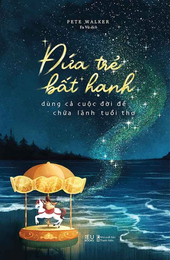 Đứa Trẻ Bất Hạnh Dùng Cả Cuộc Đời Để Chữa Lành Tuổi Thơ