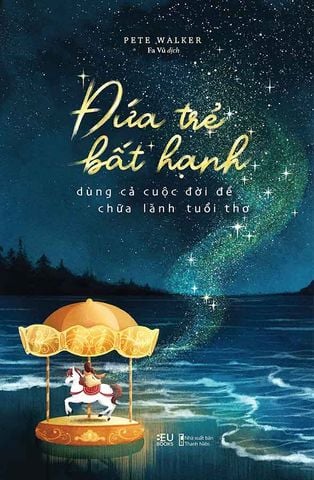 Đứa Trẻ Bất Hạnh Dùng Cả Cuộc Đời Để Chữa Lành Tuổi Thơ