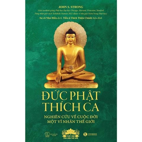 Đức Phật Thích Ca: Nghiên Cứu Về Cuộc Đời Một Vĩ Nhân Thế Giới
