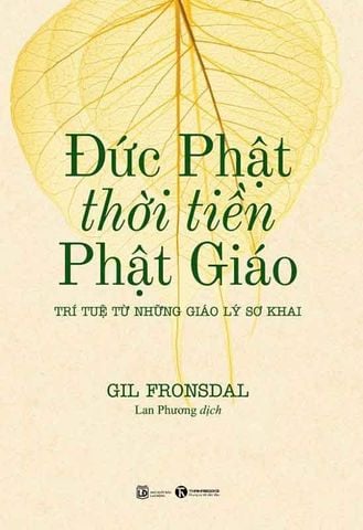 Đức Phật Thời Tiền Phật Giáo: Trí Tuệ Từ Những Giáo Lý Sơ Khai