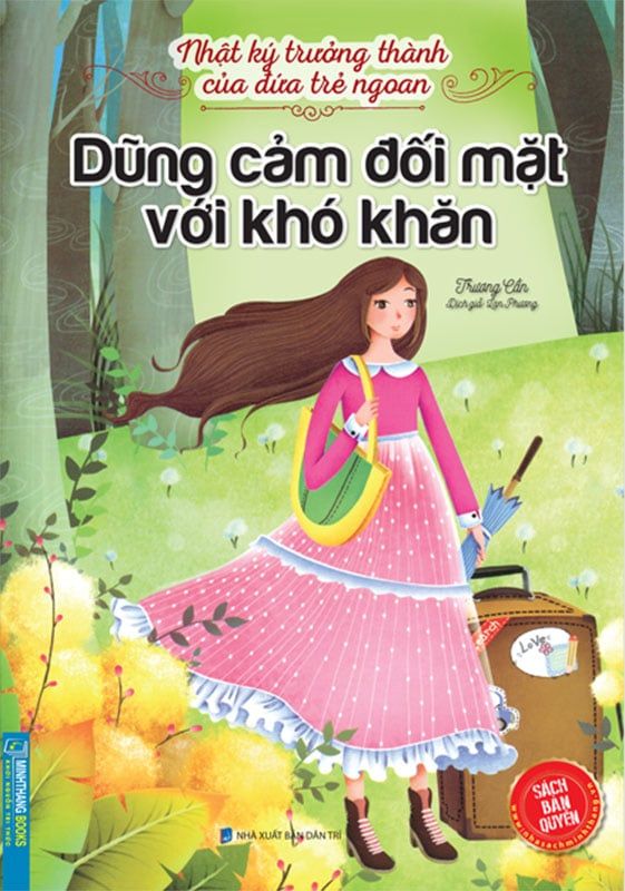 Nhật Ký Trưởng Thành Của Đứa Trẻ Ngoan - Dũng Cảm Đối Mặt Với Khó Khăn