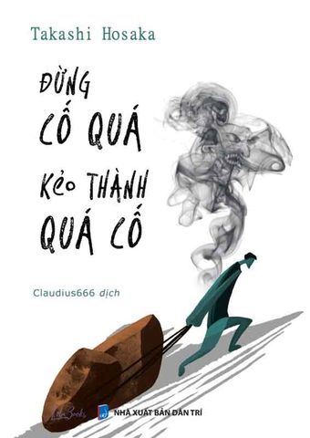 Đừng Cố Quá Kẻo Thành Quá Cố