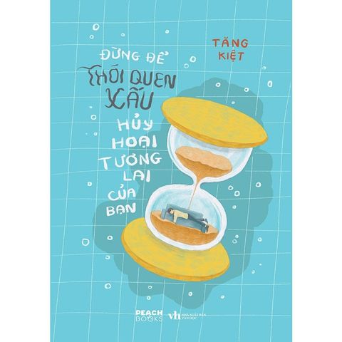 Đừng Để Thói Quen Xấu Huỷ Hoại Tương Lai Của Bạn