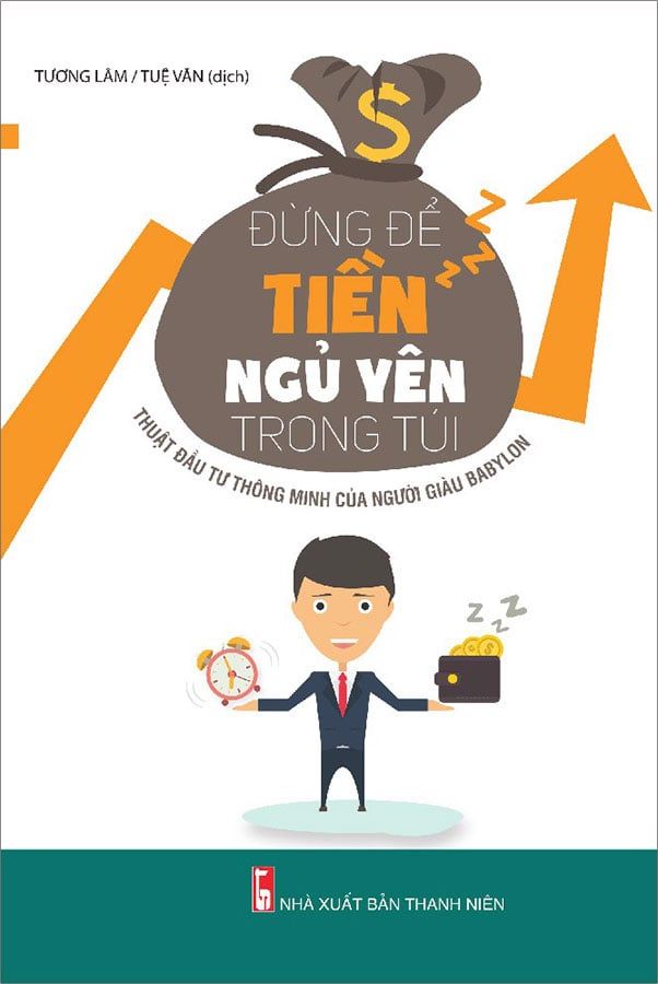 Đừng Để Tiền Ngủ Yên Trong Túi (Tái bản năm 2021)
