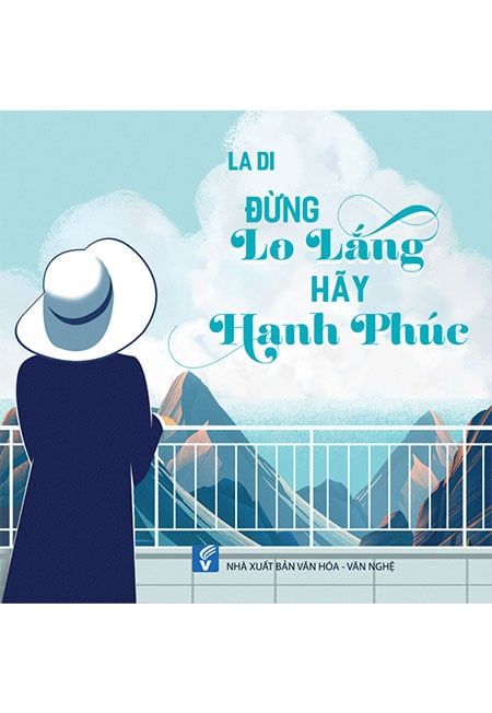 Đừng Lo Lắng, Hãy Hạnh Phúc