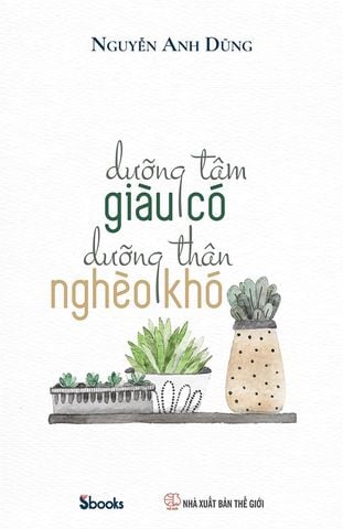 Dưỡng Tâm Giàu Có, Dưỡng Thân Nghèo Khó