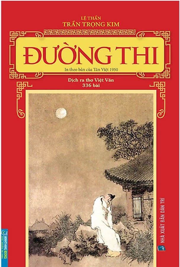 Đường Thi: In Theo Bản Của Tân Việt 1950 - Dịch Ra Thơ Việt Văn 336 Bài