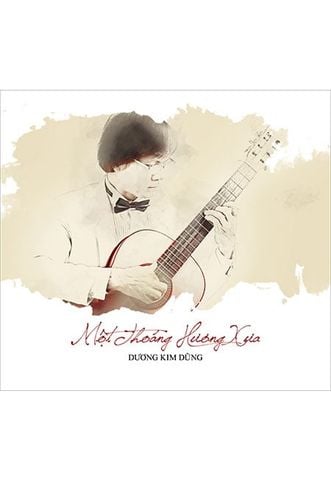 Độc Tấu Guitar: Một Thoáng Hương Xưa - Dương Kim Dũng (DVD)