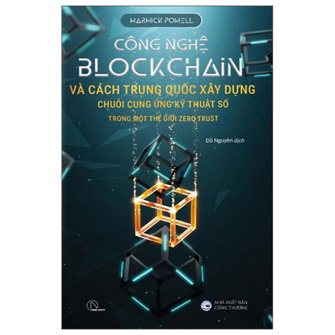Công Nghệ Blockchain Và Cách Trung Quốc Xây Dựng Chuỗi Cung Ứng Kỹ Thuật Số Trong Một Thế Giới Zero Trust