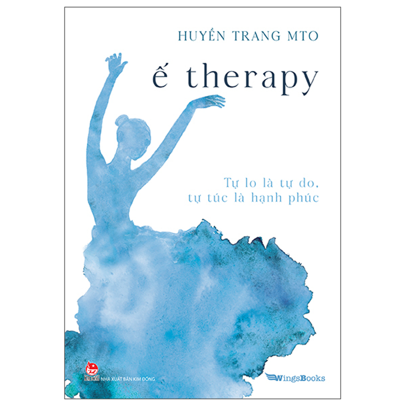 Ế Therapy - Tự Lo Là Tự Do Tự Túc Là Hạnh Phúc (Wingsbooks)