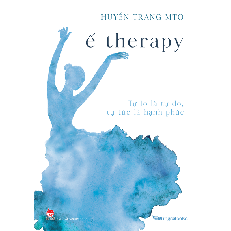 Ế Therapy - Tự Lo Là Tự Do Tự Túc Là Hạnh Phúc (Wingsbooks)
