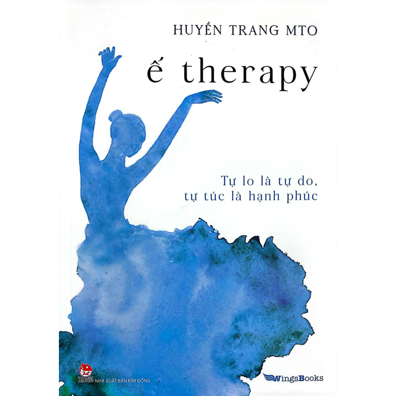Ế Therapy - Tự Lo Là Tự Do Tự Túc Là Hạnh Phúc (Wingsbooks)