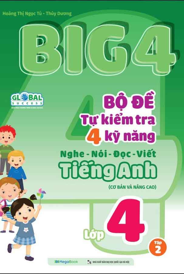 Big 4 Bộ Đề Tự Kiểm Tra 4 Kỹ Năng Nghe - Nói - Đọc - Viết Tiếng Anh Lớp 4 - Tập 2
