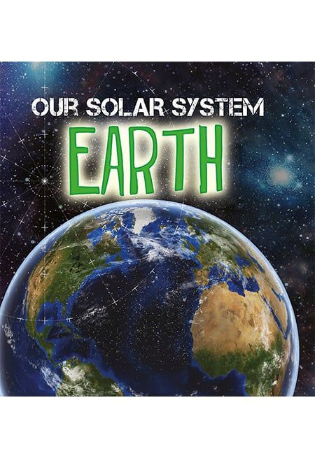 Our Solar System: Earth